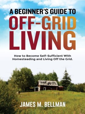 cover image of A Beginner's Guide to Off-Grid Living